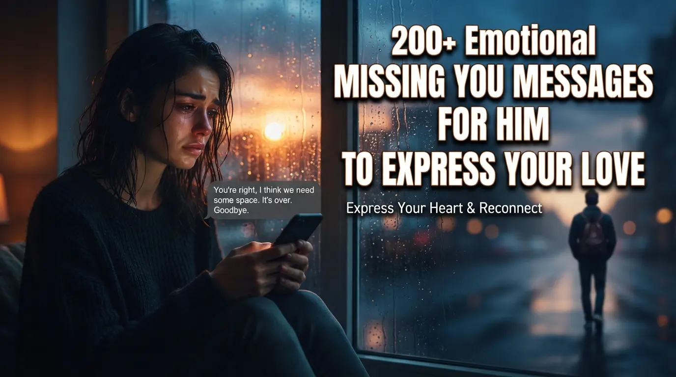 200+ Emotional Missing You Messages for Him to Express Your Love