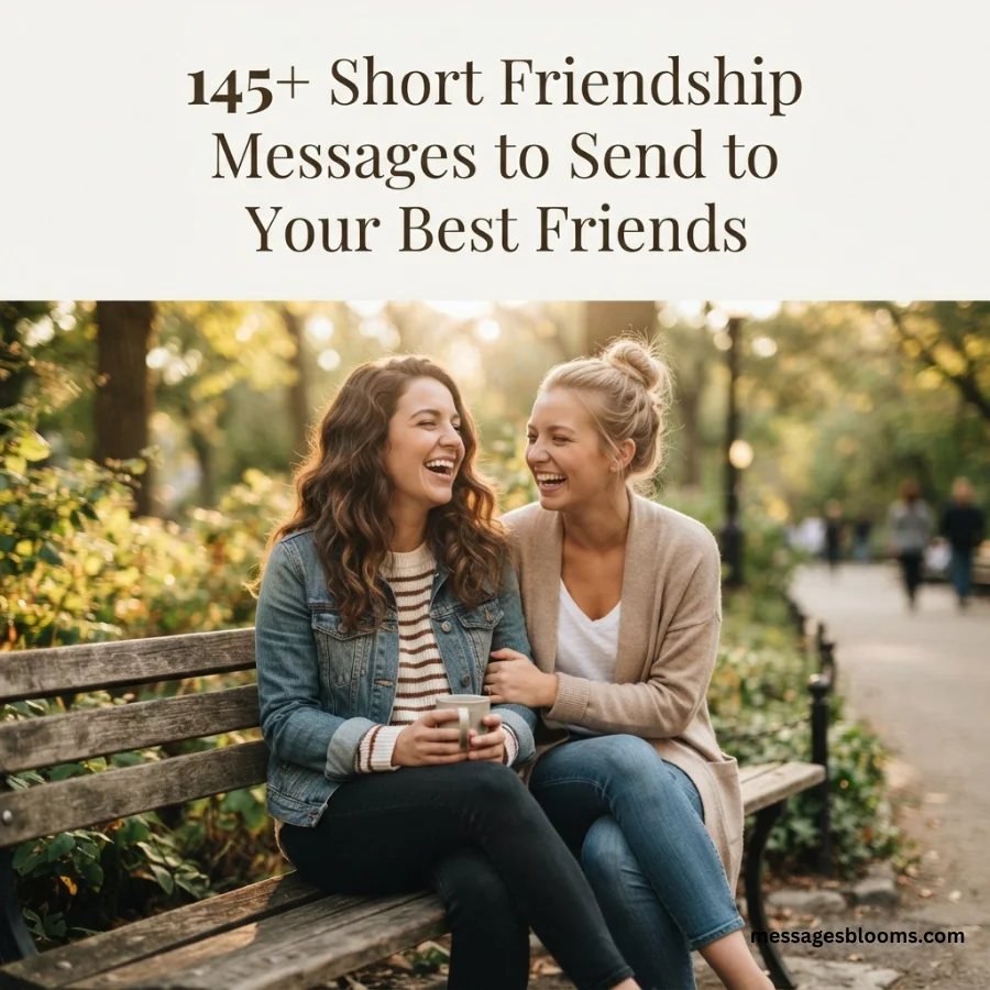 145+ Short Friendship Messages to Send to Your Best Friends