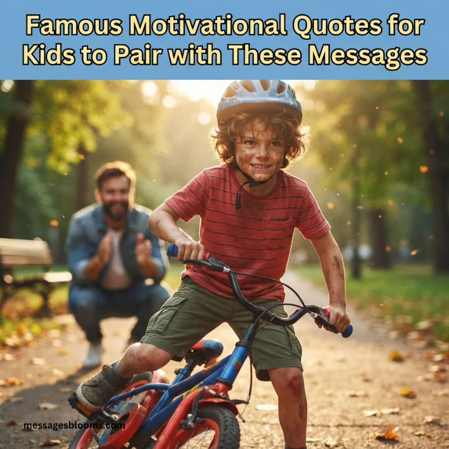 Famous Motivational Quotes for Kids to Pair with These Messages