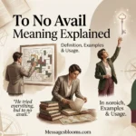 To No Avail Meaning Explained: Definition, Examples & Usage